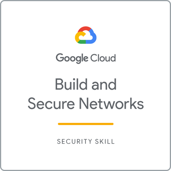 Badge - Google Cloud - Build and Secure Networks